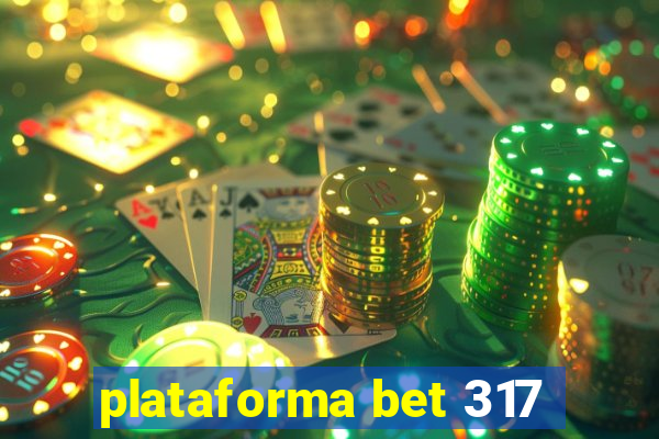 plataforma bet 317